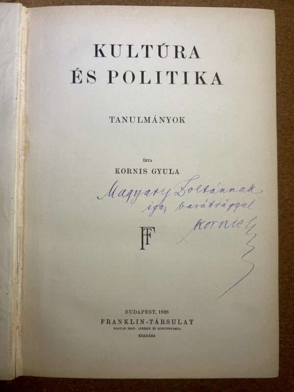 Kornis Gyula: Kultúra és politika. Magyary Zoltán számára dedikált! Ritkaság, a címzett exlibrisével